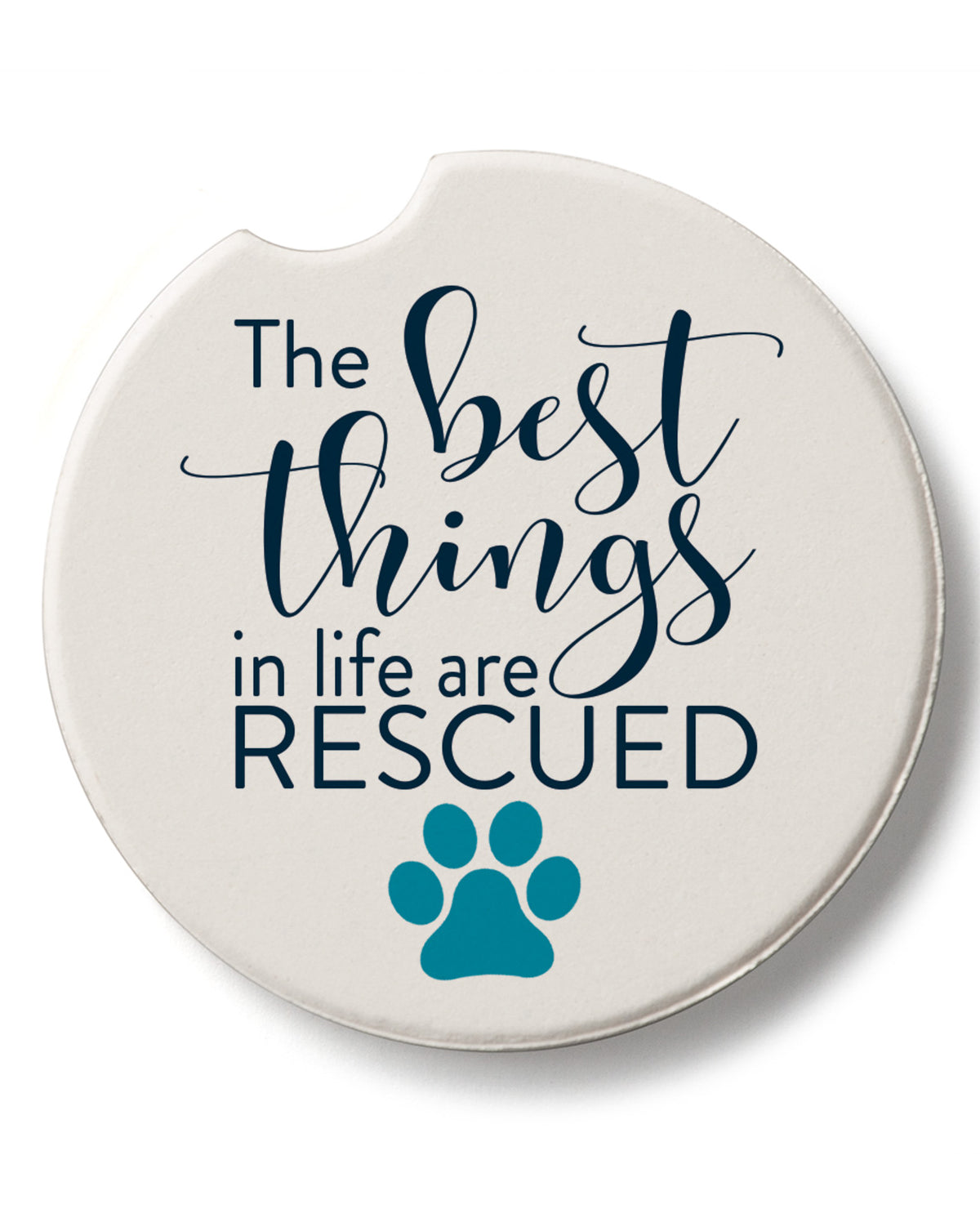 "The Best Things In Life Are Rescued" Car Coaster