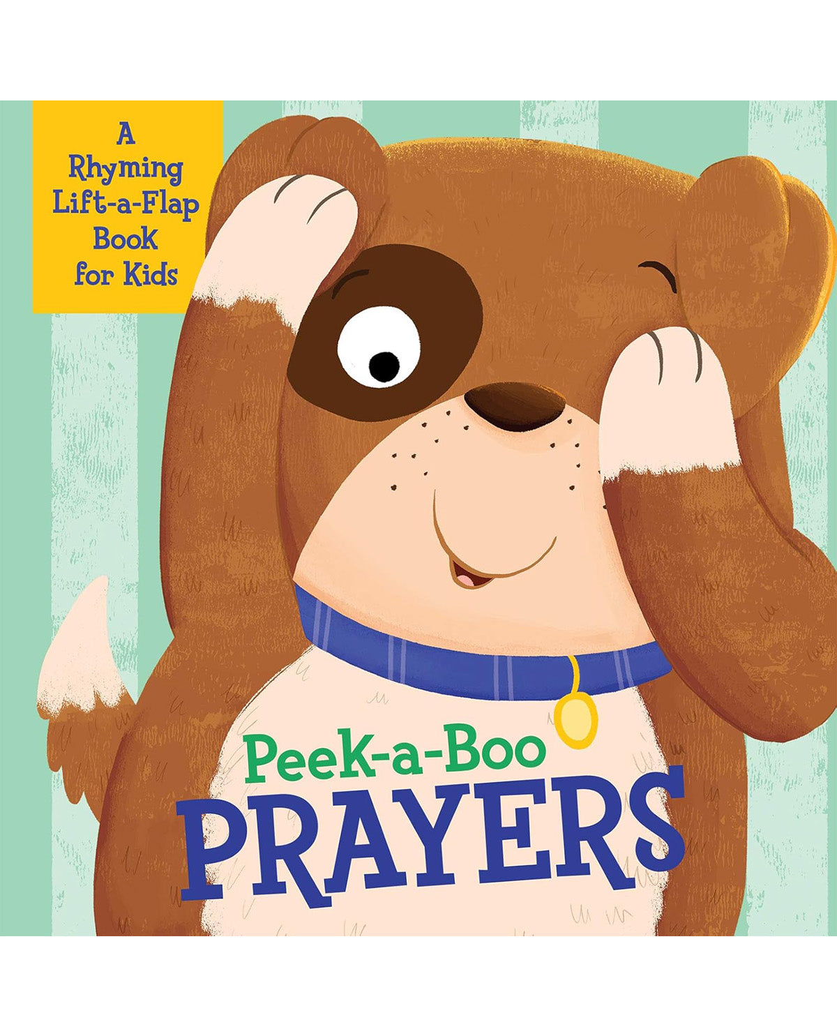 Peek-A-Boo Prayers Book: A Rhyming Lift-A-Flap Book for Kids