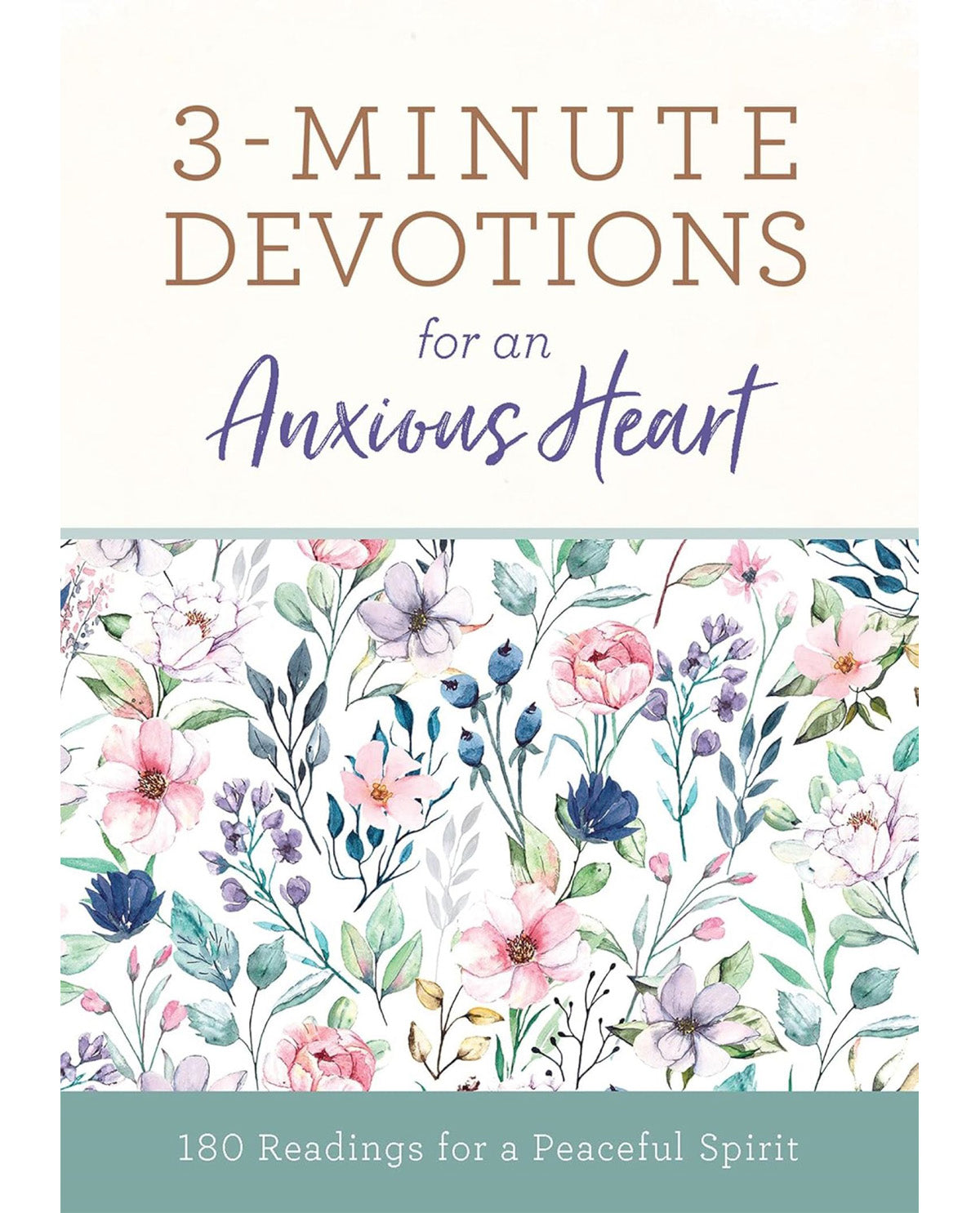 3 Minute Devotions For  an Anxious Heart