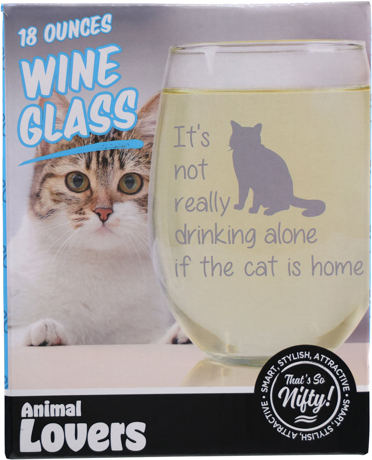 It's Not Really Drinking If The Cat Is Home Wine Glass