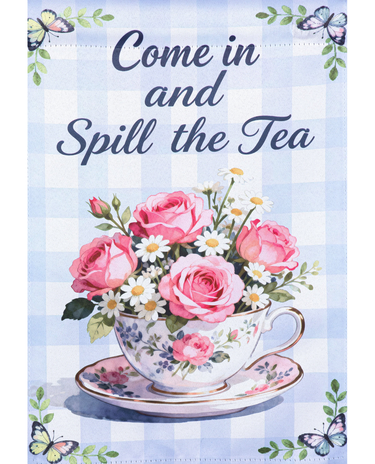 "Come In And Spill The Tea" Suede Garden Flag