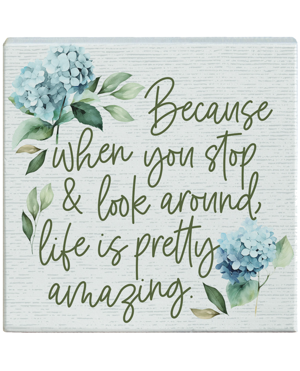 Life Amazing Hydrangeas Sign