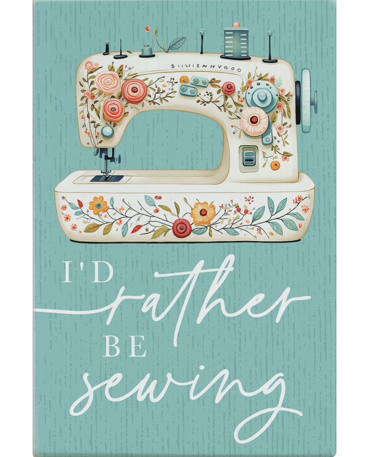 "I'd Rather Be Sewing" Novelty Sign