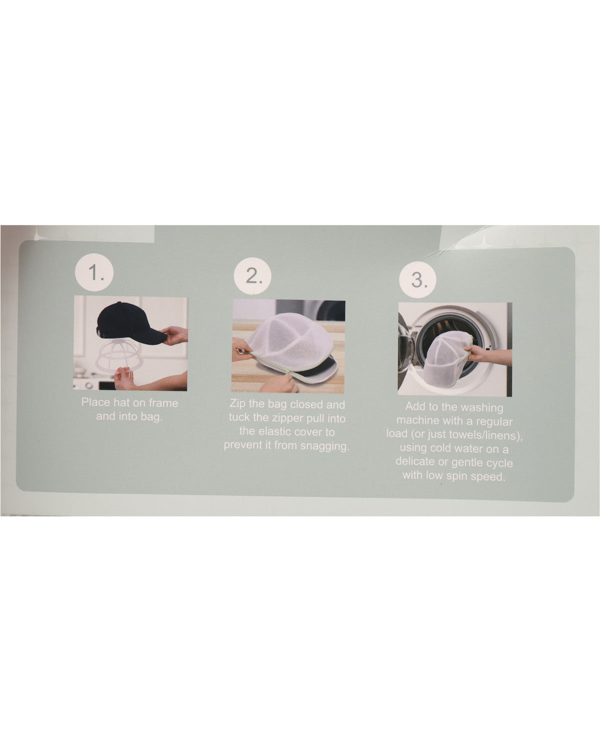 Instruction diagram showing three steps for washing a baseball cap: place flat on frame and into bag, zip the bag closed and tuck the cap into the elastic cover, and add to the washing machine on a delicate gentle cycle.