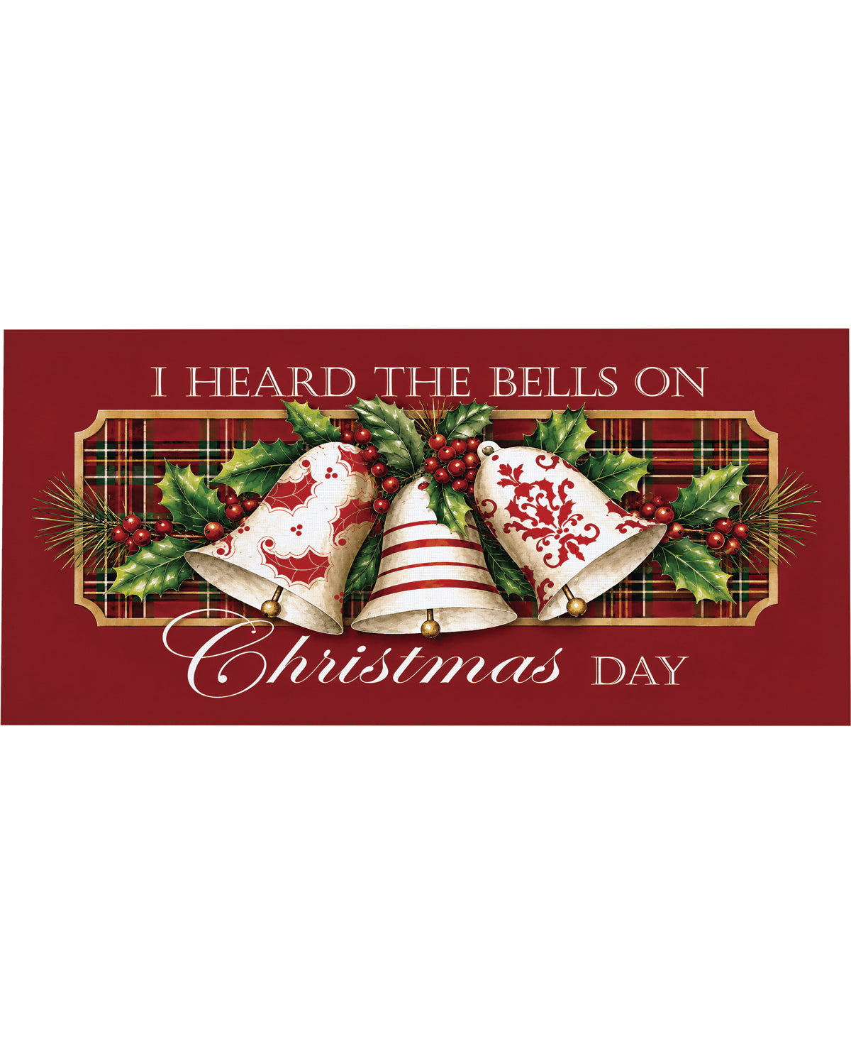 A rectangular Christmas-themed sign or print with the text 'I HEARD THE BELL'S ON Christmas DAY' on a dark red background, featuring three decorative bells, red berries, green holly leaves, pine branches, and a gold plaid frame.