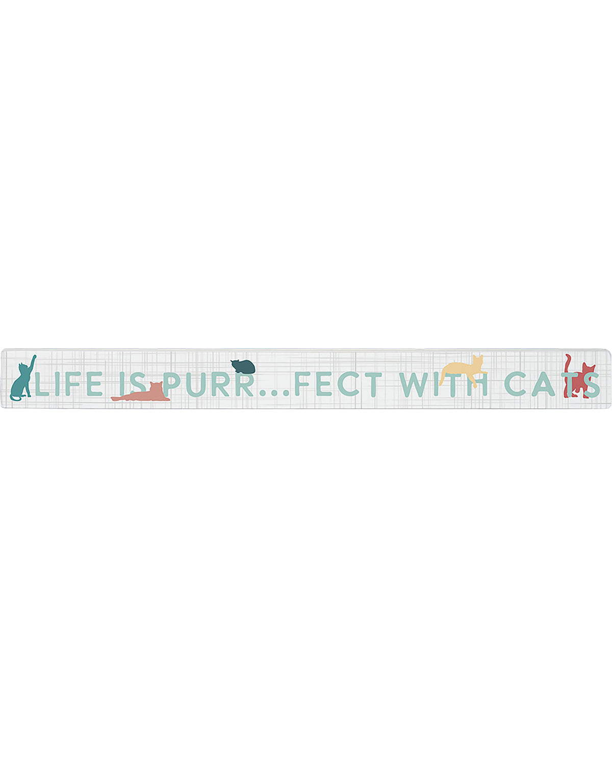 Simply Said Life Is Purrfect Sign