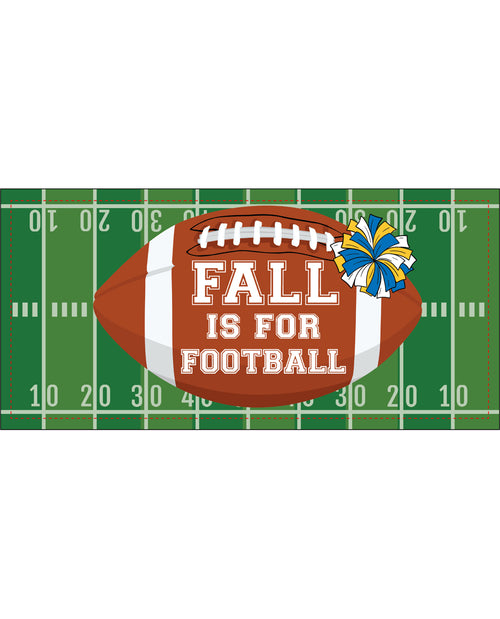 A football-themed graphic with a brown football in the center reading 'FALL IS FOR FOOTBALL' in white letters, set over a green football field with yard lines. A blue and yellow pom-pom is on the right side.