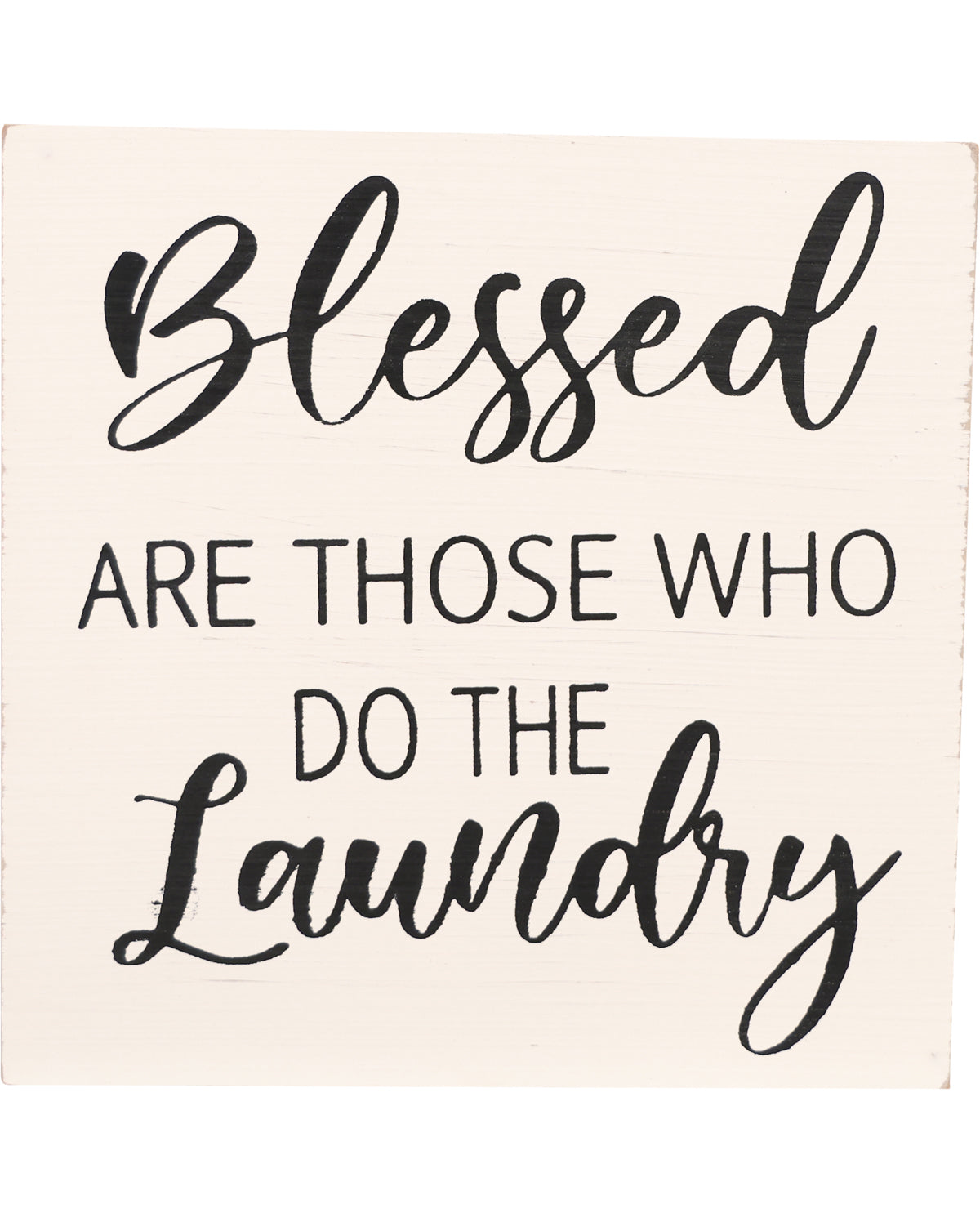 A rectangular cream-colored wooden sign with black painted text that reads, 'Blessed are those who do the laundry.'