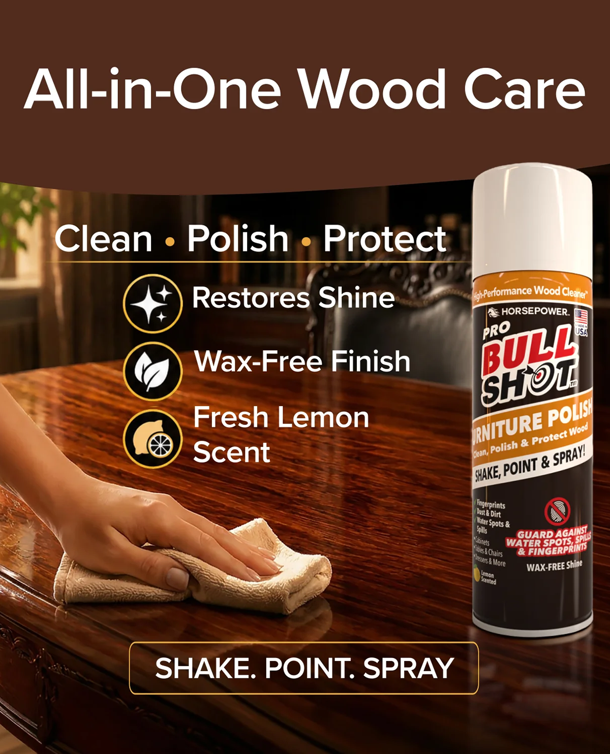 Bull Shot All-In-One Wood Care furniture polish canister shown beside a hand wiping a wooden table, with text highlighting clean polish, protect, restore shine, wax-free finish, and fresh lemon scent.