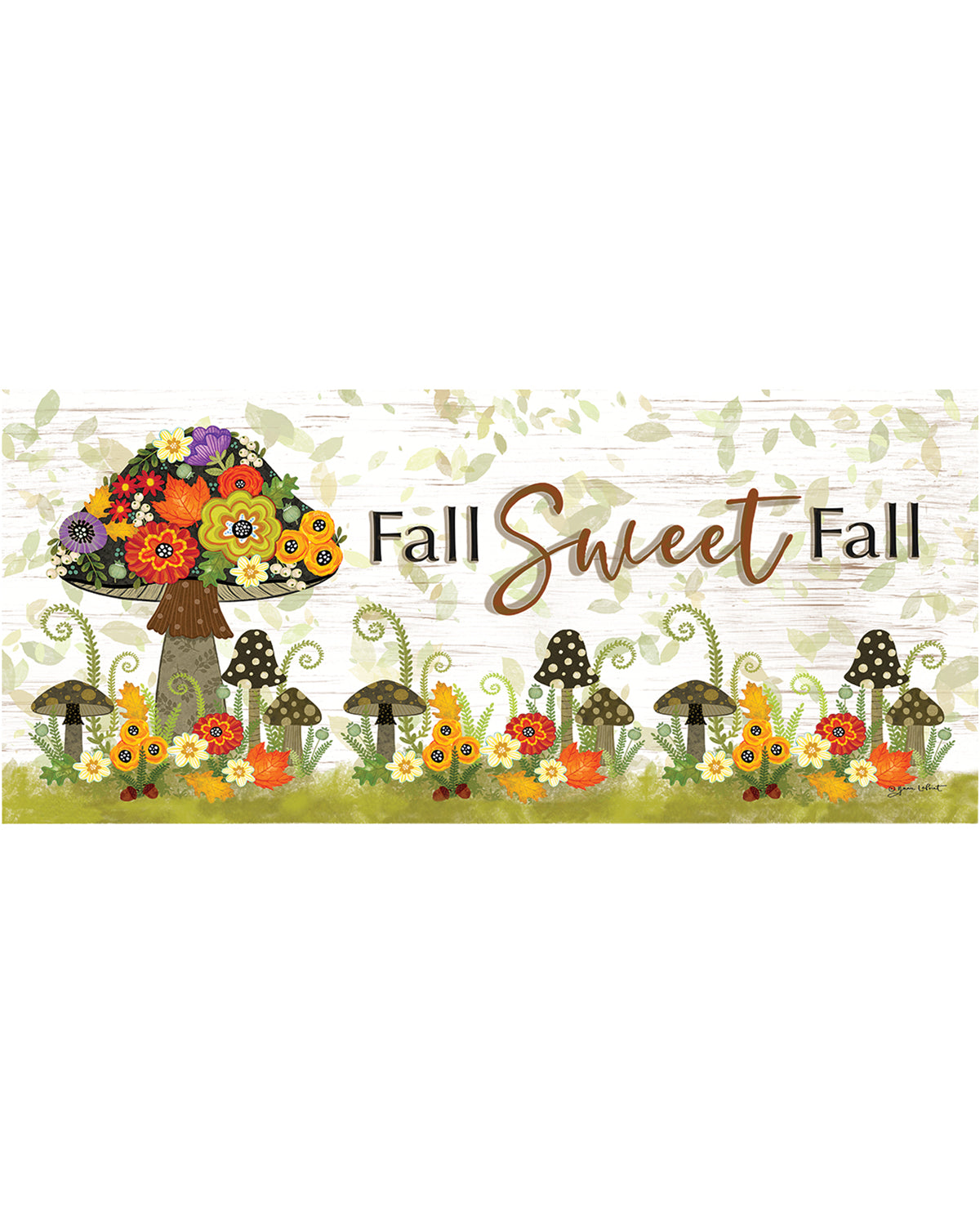 A decorative autumn-themed banner or sign with the words 'Fall Sweet Fall' in brown script and serif lettering. The design includes a large bouquet of colorful fall flowers, mushrooms, grass, and leafy vines on a white wood-textured background.